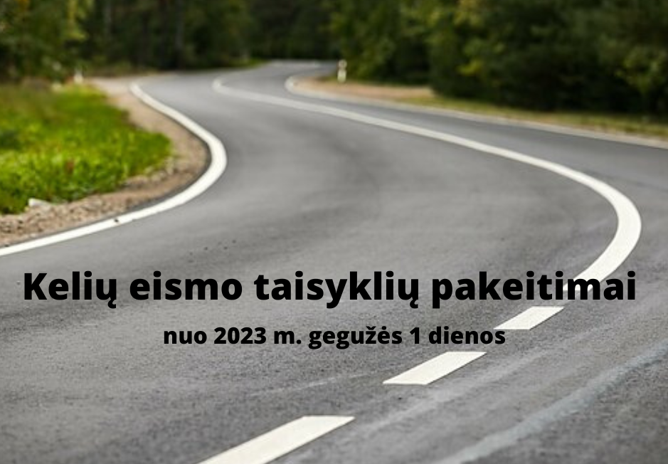 Kelių eismo taisyklių pakeitimai nuo 2023-05-01 dienos?