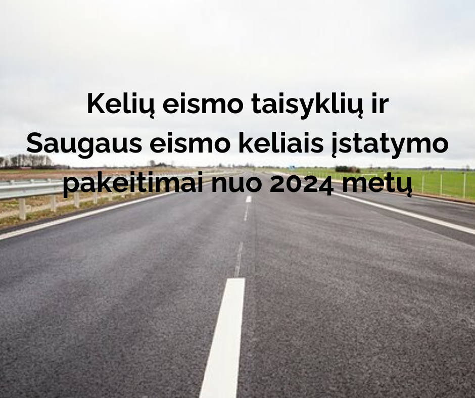 Nauji Kelių eismo taisyklių pakeitimai nuo 2024 metų